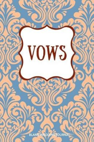 Cover of Vows Small Size Blank Journal-Wedding Vow Keepsake-5.5"x8.5" 120 pages Book 16