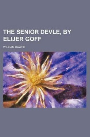 Cover of The Senior Devle, by Elijer Goff