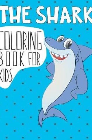 Cover of The Shark Coloring Book For Kids