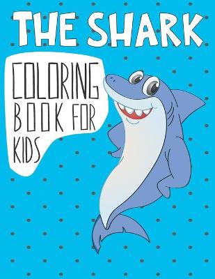 Book cover for The Shark Coloring Book For Kids