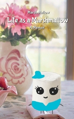 Book cover for Life as a Marshmallow