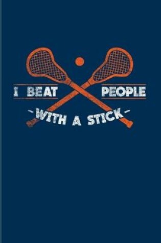 Cover of I Beat People With A Stick