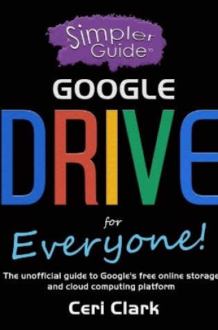 Cover of A Simpler Guide to Google Drive for Everyone