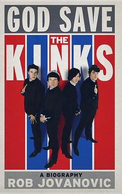 Book cover for God Save the Kinks: A Biography