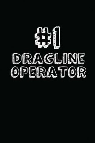 Cover of #1 Dragline Operator