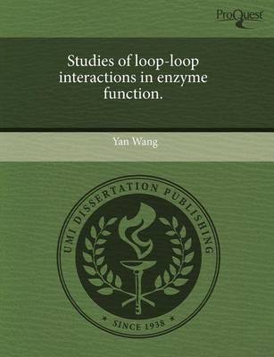 Book cover for Studies of Loop-Loop Interactions in Enzyme Function