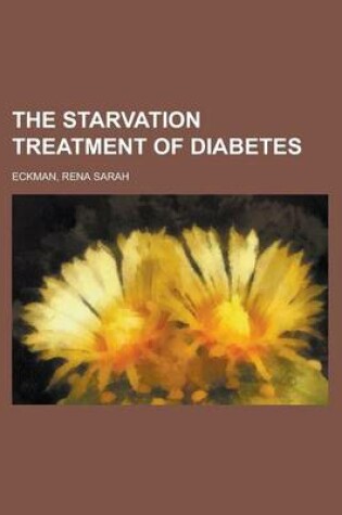 Cover of The Starvation Treatment of Diabetes