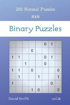 Cover of Binary Puzzles - 200 Normal Puzzles 8x8 vol.26