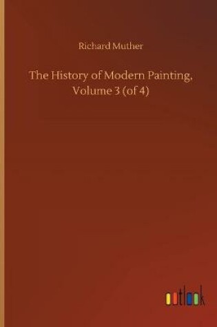 Cover of The History of Modern Painting, Volume 3 (of 4)