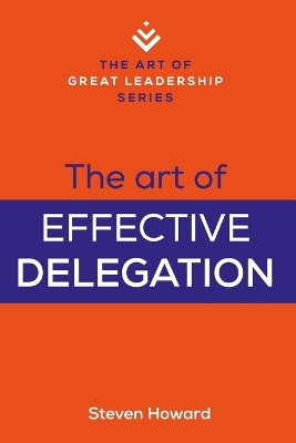 Cover of The Art of Effective Delegation