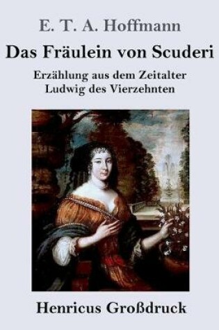 Cover of Das Fr�ulein von Scuderi (Gro�druck)