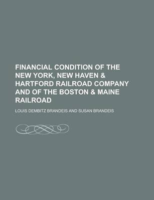 Book cover for Financial Condition of the New York, New Haven & Hartford Railroad Company and of the Boston & Maine Railroad