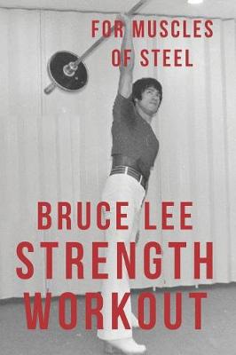 Book cover for Bruce Lee Strength Workout For Muscles Of Steel