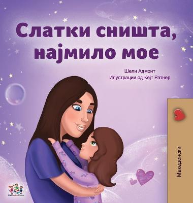 Book cover for Sweet Dreams, My Love (Macedonian Children's Book)
