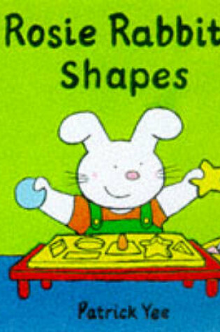 Cover of Rosie Rabbit - Shapes