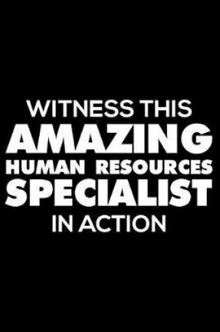 Cover of Witness This Amazing Human Resources Specialist In Action