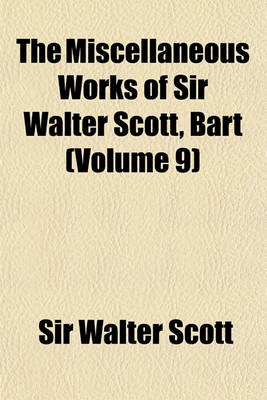 Book cover for The Miscellaneous Works of Sir Walter Scott, Bart. (Volume 9)