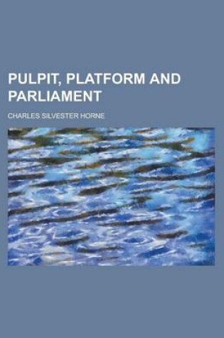 Cover of Pulpit, Platform and Parliament