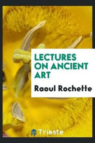 Cover of Lectures on Ancient Art