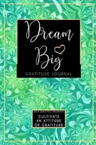 Cover of Dream Big Gratitude Journal