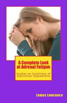 Book cover for A Complete Look at Adrenal Fatigue