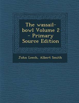 Book cover for The Wassail-Bowl Volume 2 - Primary Source Edition