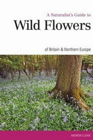 Cover of Naturalist's Guide to the Wild Flowers of Britain & Europe