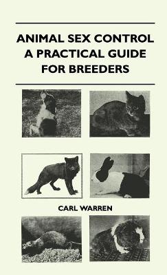Book cover for Animal Sex Control - A Practical Guide For Breeders