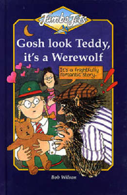 Book cover for Gosh Look Teddy, it's a Werewolf