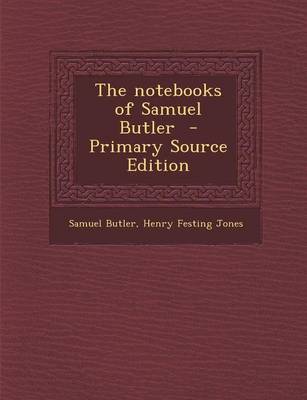 Book cover for The Notebooks of Samuel Butler - Primary Source Edition