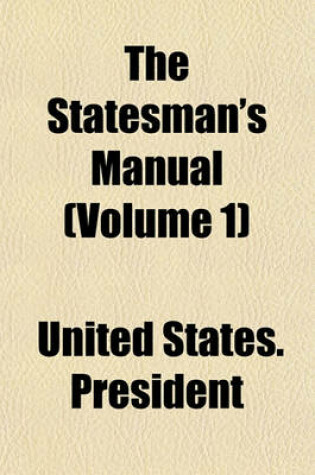 Cover of The Statesman's Manual (Volume 1)