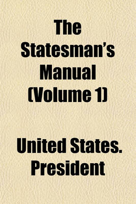 Book cover for The Statesman's Manual (Volume 1)