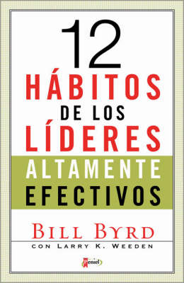 Book cover for Los 12 Habitos De Los Lideres Altamente Efectivos