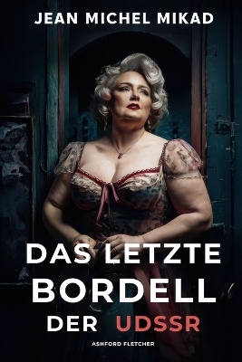 Book cover for Das letzte Bordell der UdSSR