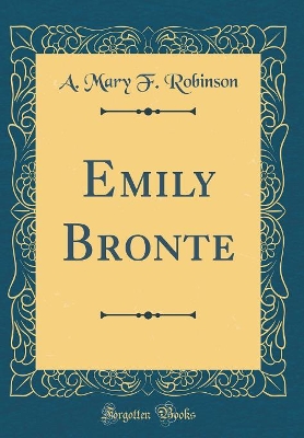 Book cover for Emily Bronte (Classic Reprint)