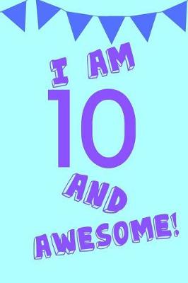 Book cover for I Am 10 and Awesome!