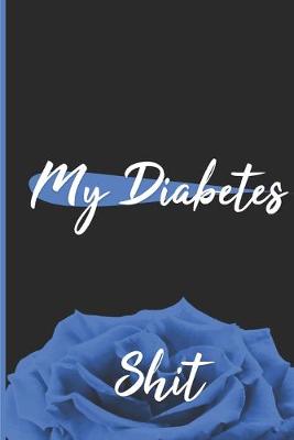 Book cover for My Diabetes Shit
