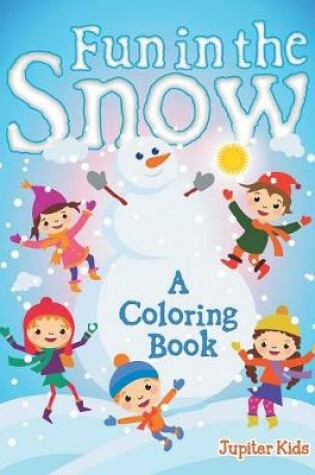 Cover of Fun in the Snow (A Coloring Book)