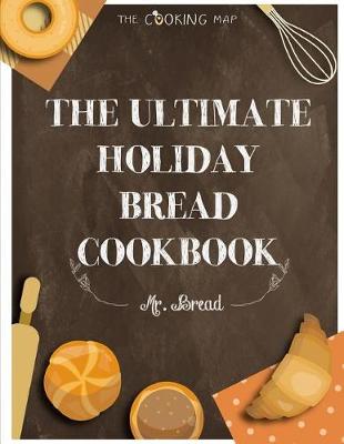 Book cover for The Ultimate Holiday Bread Cookbook