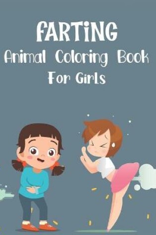 Cover of Farting Animal Coloring Book For Girls