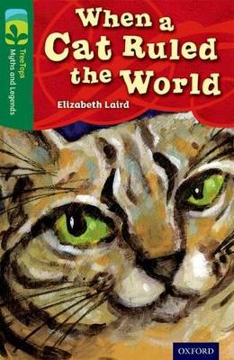 Cover of Oxford Reading Tree TreeTops Myths and Legends: Level 12: When A Cat Ruled The World