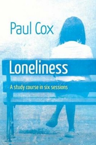 Cover of Loneliness - A Study Course in Six Sessions