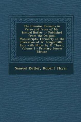 Cover of The Genuine Remains in Verse and Prose of Mr. Samuel Butler ...