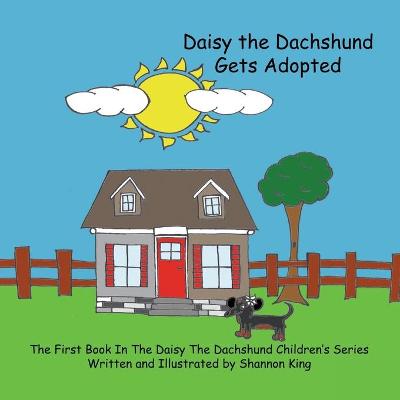 Cover of Daisy The Dachshund Gets Adopted
