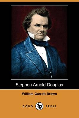 Book cover for Stephen Arnold Douglas (Dodo Press)