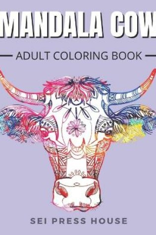 Cover of Mandala Cow Adult Coloring Book