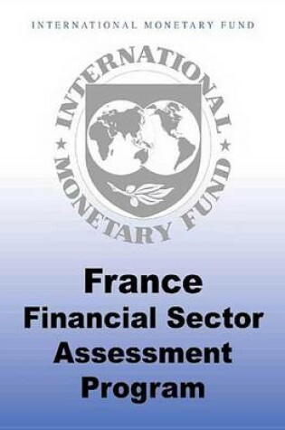 Cover of France: Financial Sector Assessment Program Detailed Assessment of Observance of Insurance Core Principles