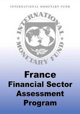 Book cover for France: Financial Sector Assessment Program Detailed Assessment of Observance of Insurance Core Principles