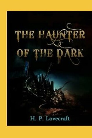 Cover of The Haunter of the Dark (illustrated edition)