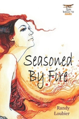 Cover of Seasoned By Fire